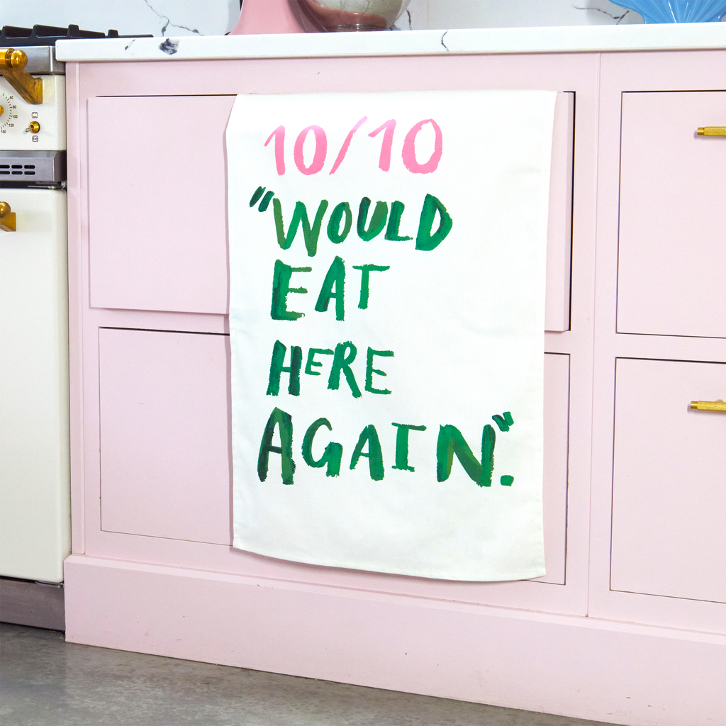 10/10 Would Eat Here Again Tea Towel
